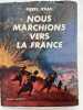 Nous marchions vers la France. ICHAC Pierre