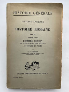 Histoire Romaine. L'Empire Romain. Tome IV. Première partie.