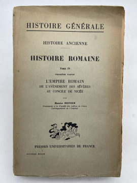 Histoire Romaine. L'Empire Romain. Tome IV. Première partie.. BESNIER Maurice