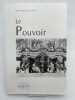 Le Pouvoir. SCHAAL Jean-Fran&ccedil;ois