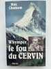 Whymper, le fou du Cervin. CHAMSON Max