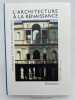 L'Architecture &agrave; la Renaissance. PAUWELS-LEMERLE Fr&eacute;d&eacute;rique et Yves
