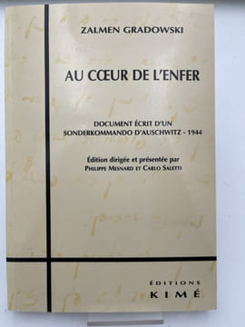 Au coeur de l'enfer. Document écrit d'un sonderkommando d'Auschwitz - 1944. GRADOWSKI Zalmen