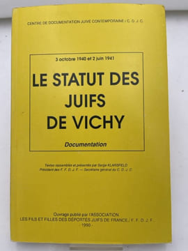 Le statut des Juifs de Vichy. 3 octobre 1940-2 juin 1941. Documentation. KLARSFELD Serge