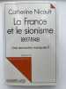 La France et le sionisme. 1897-1948. Une rencontre manqu&eacute;e ?. NICAULT Catherine