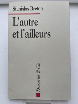 L'autre et l'ailleurs. BRETON Stanislas