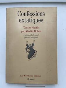 Confessions extatiques. Textes réunis par Martin Buber