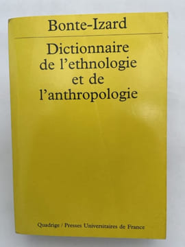 Dictionnaire de l'ethnologie et de l'anthropologie. BONTE-IZARD