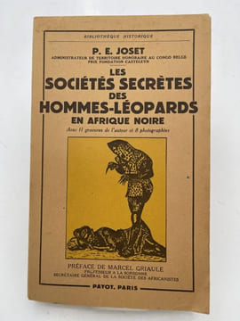 Les sociétes secrètes des hommes-leopards en Afrique Noire. JOSET P E