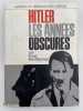 Hitler. Les ann&eacute;es obscures.. HANFSTAENGL Ernst