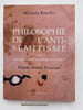 Philosophie de l'antis&eacute;mitisme suivi de Que signifie ha&iuml;r les Juifs au XXIe si&egrave;cle ? par P.A. Taguieff. BAR-ZVI Micha&euml;l