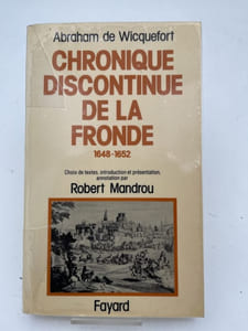 Chronique discontinue de la Fronde. 1648 - 1652
