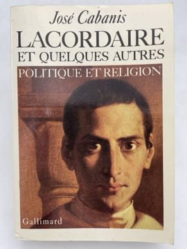 Lacordaire et quelques autres. Politique et Religion. CABANIS José