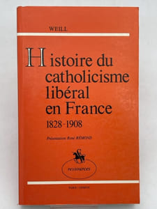 Histoire du Catholicisme libéral en France 1828 - 1908