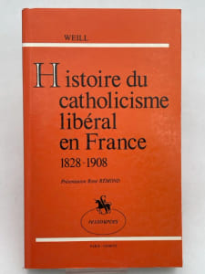 Histoire du Catholicisme libéral en France 1828 - 1908