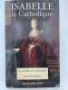 Isabelle la Catholique. Un mod&egrave;le de chr&eacute;tient&eacute; ? . PEREZ Joseph