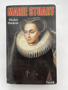 Marie Stuart. La femme et le mythe