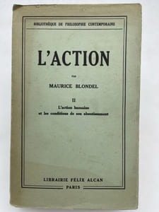 L'Action. II : L'action humaine et les conditions de son aboutissement