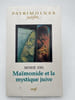 Ma&iuml;monide et la mystique juive. IDEL Mosche
