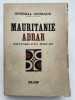 Mauritanie Adrar. Souvenirs d'un Africain. GOURAUD G&eacute;n&eacute;ral