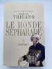 Le Monde S&eacute;pharade. 1. Histoire. TRIGANO Shmuel ]