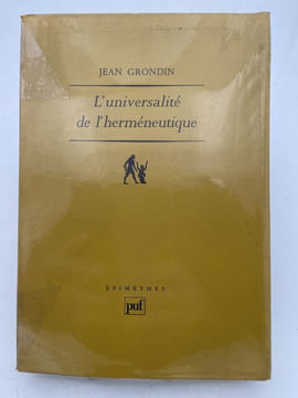 L'universalité de l'herméneutique. GRONDIN Jean