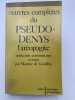 Oeuvres compl&egrave;tes . PSEUDO-DENYS L'AREOPAGITE
