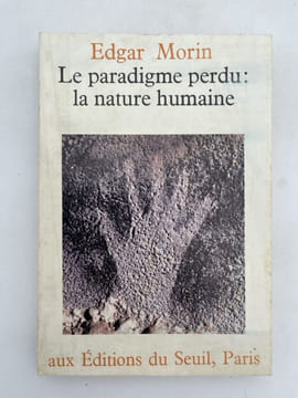 Le paradigme perdu : la nature humaine.. MORIN Edgar