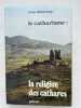 Le Catharisme : la religion des Cathares. DUVERNOY Jean