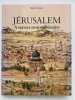 J&eacute;rusalem &agrave; travers trois mill&eacute;naires. CATANE Moshe