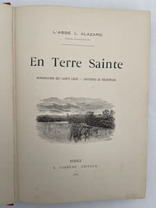 En Terre Sainte. Monographie des saints lieux - Souvenirs de pélerinage
