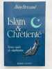 Islam et Chr&eacute;tient&eacute;. Treize si&egrave;cles de cohabitation. BRISSAUD Alain