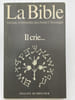 La Bible. Il crie.... CHOURAQUI Andr&eacute; ] 