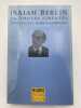Isaiah Berlin.En toutes libert&eacute;. Entretiens avec Ramin Jahanbegloo. BERLIN Isaiah ] 