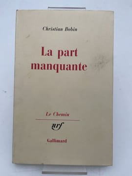 La part manquante. BOBIN Christian