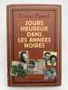 Jours heureux dans les ann&eacute;es noires. R&eacute;cit. PAWEL Ernst