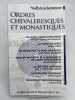 Les Cahiers Villard de Honnecourt. Num&eacute;ro 104. Ordres chevaleresques et monastiques. Les Cahiers Villard de Honnecourt ]