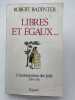 Libres et &eacute;gaux... L'&eacute;mancipation des Juifs 1789 - 1791 . BADINTER Robert