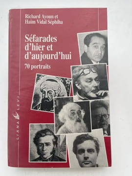 Séfarades d'hier et d'aujourd'hui. 70 Portraits. AYOUN Rihcard - VIDAL SEPHIHA Haïm