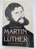 Martin Luther, un temps, une vie, un message. LIENHARD Marc