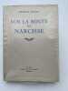 Sur la route de Narcisse. SAILLET Maurice