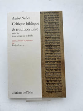 Critique biblique et tradition juive suivi de Trois textes sur la Bible. NEHER André 