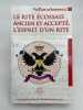 Les Cahiers Villard de Honnecourt. Num&eacute;ro 105. Le Rite &Eacute;cossais Ancien et Accept&eacute;, l'esprit d'un rite. Les Cahiers Villard de Honnecourt ]