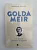 Golda Meir. La femme derri&egrave;re la l&eacute;gende. FRISCHER Dominique