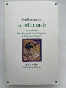 Le petit monde. Le corps humain dans les textes de la tradition juive