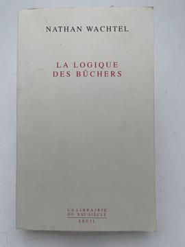 La logique des bûchers. WATCHEL Nathan