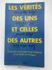 Les v&eacute;rit&eacute;s des uns et celles des autres. Points de vue de Juifs et de Chr&eacute;tiens sur la Shoah en Pologne . TOLLET Daniel 
