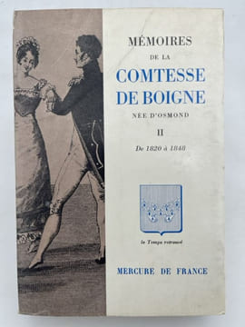 Mémoires de la Comtesse de Boigne née d'Osmond. Tome II : De 1820 à 1848. BOIGNE Comtesse de