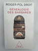 G&eacute;n&eacute;alogie des Barbares. DROIT Roger-Pol