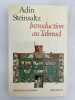 Introduction au Talmud. STEINSALTZ Adin